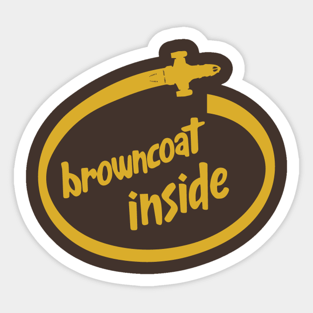 Browncoat Inside Sticker by bigdamnbrowncoats